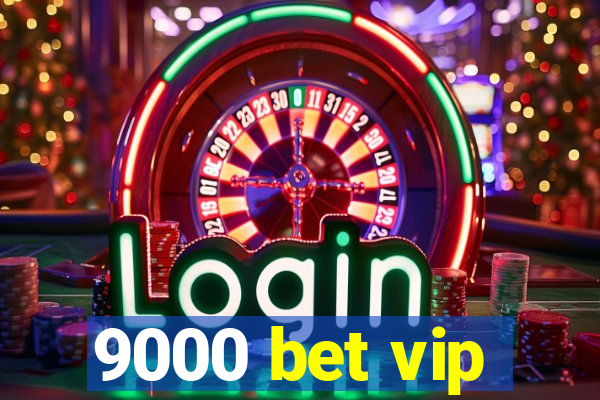 9000 bet vip